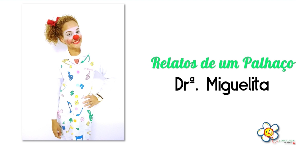Relatos de um Palhaço: Dr&ordf;. Miguelita