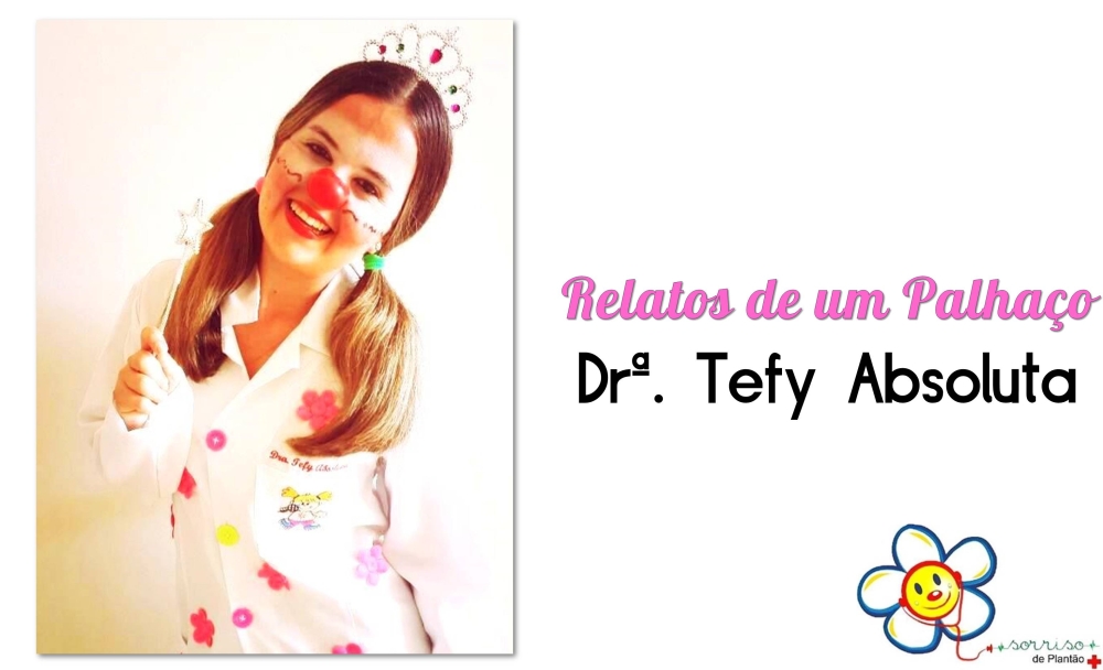 Relatos de um Palhaço: Dr&ordf;. Tefy Absoluta