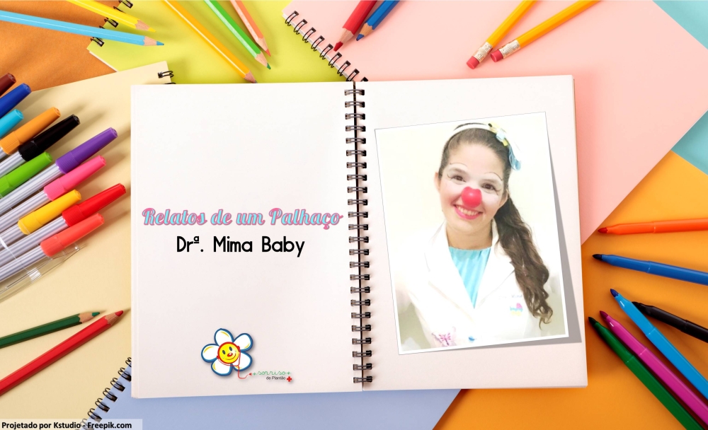 Relatos de um Palhaço: Dr&ordf;. Mima Baby II