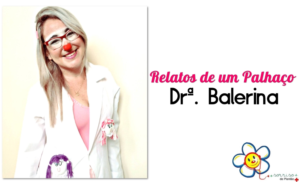 Relatos de um Palhaço: Dr&ordf; Balerina